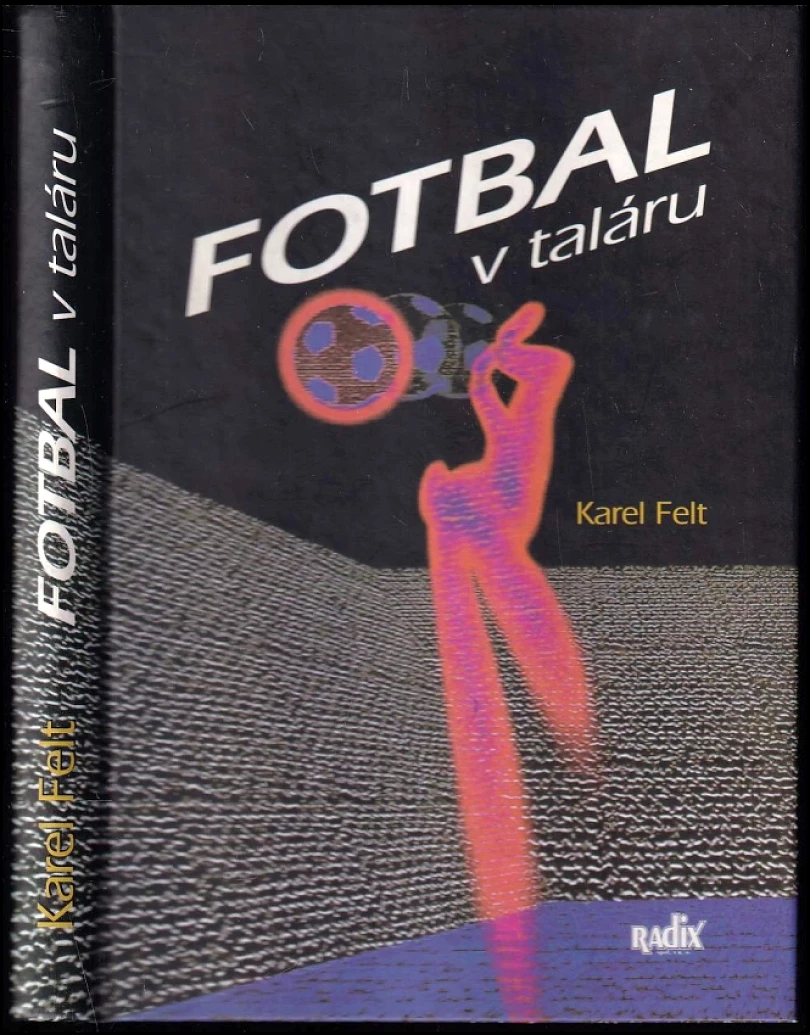 Fotbal v taláru (Karel Felt, 2001)