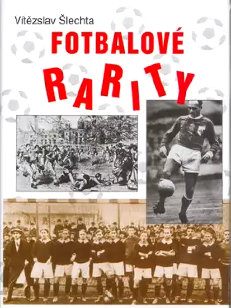 Fotbalové rarity (Vítězslav Šlechta, 2003)