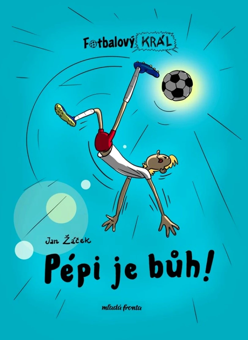 Levně Fotbalový král: Pépi je bůh! (Žáček Jan, 2022)