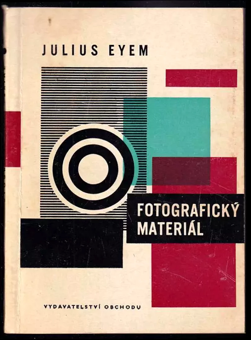Fotografický materiál : Zbožíznalecká příručka (Julius Eyem, 1965)