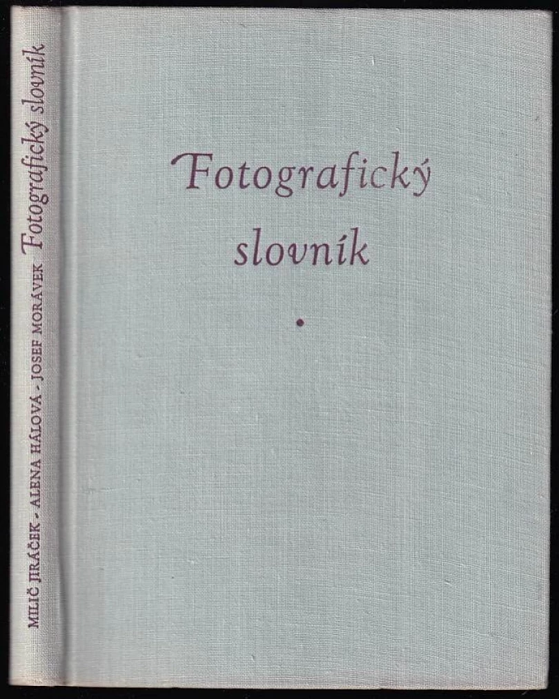 Levně Fotografický slovník (Milič Jiráček, 1955)