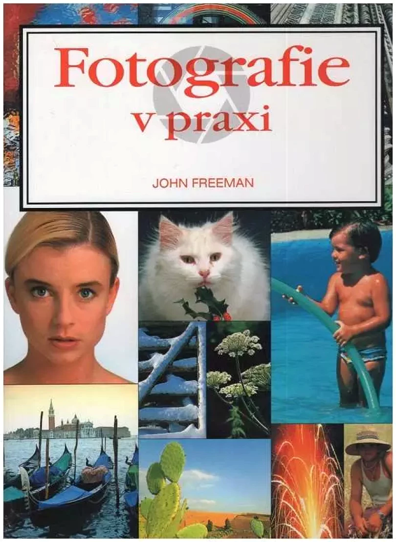 Levně Fotografie v praxi (John Freeman, 1998)