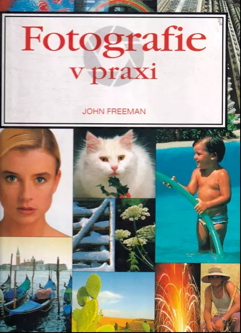 Levně Fotografie v praxi (John Freeman, 2003)