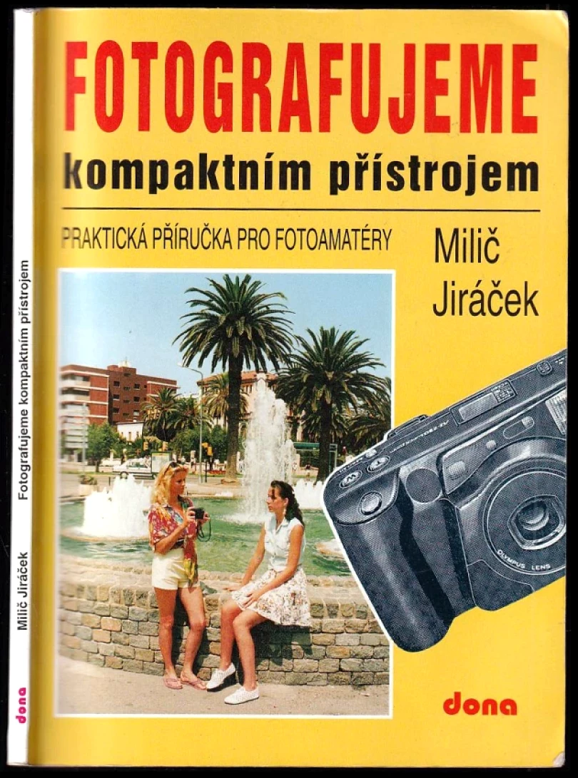Levně Fotografujeme kompaktním přístrojem (Milič Jiráček, 1995)