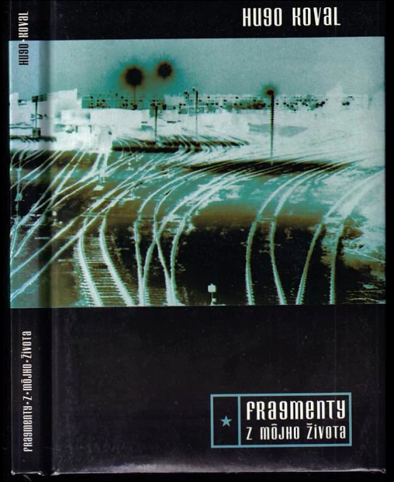 Levně Fragmenty z môjho života (Hugo Koval, 2004)