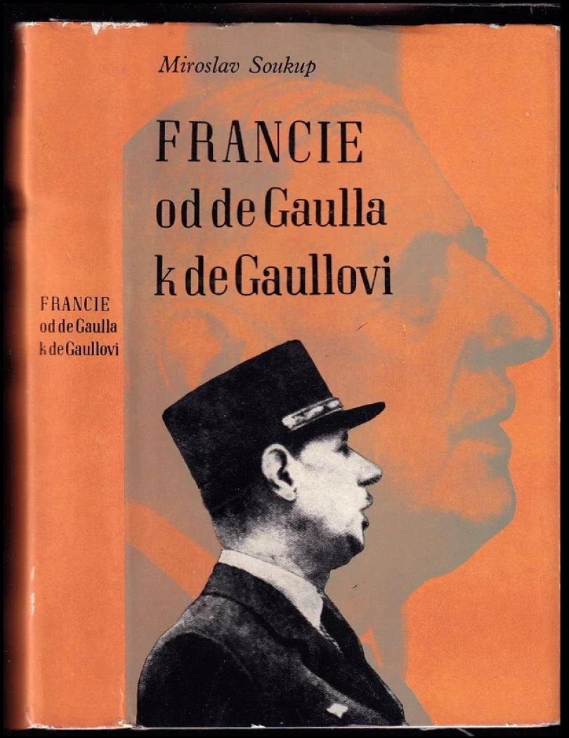 Francie od de Gaulla k de Gaullovi (Miroslav Soukup, 1967)