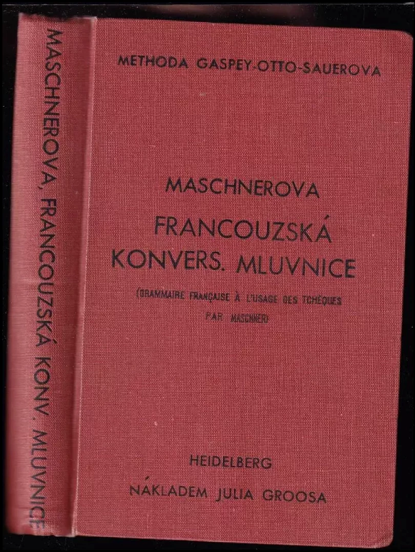 Francouzská konversační mluvnice pro potřebu školní i soukromou (Marie Maschnerová, 1931)