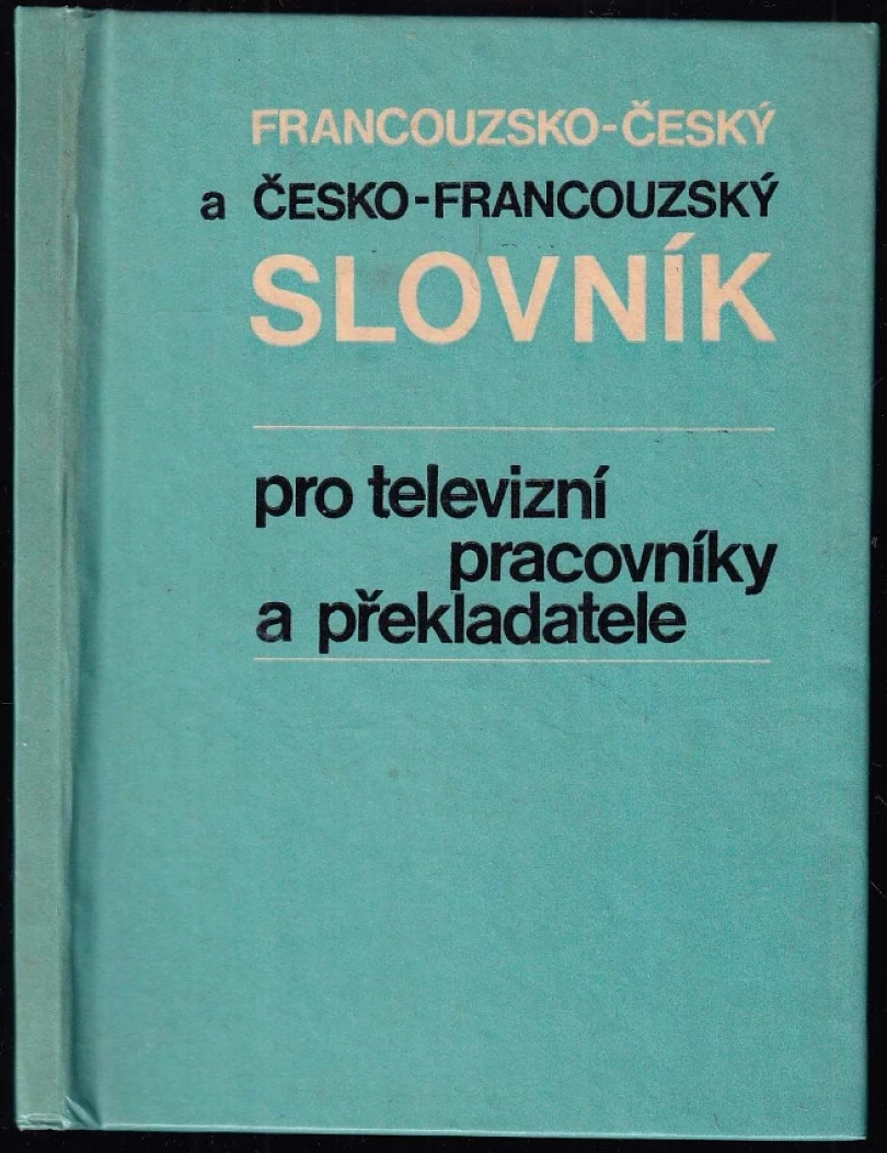 Francouzsko-český a česko-francouzský slovník pro televizní pracovníky a překladatele (, 1976)