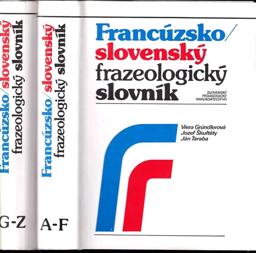 Francúzsko-slovenský frazeologický slovník : Díl 1-2 (Viera Gründlerová, 1990)