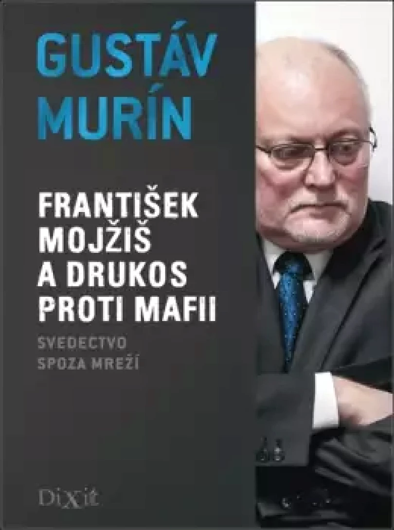František Mojžiš a Drukos proti mafii (Gustáv Murín, 2017)