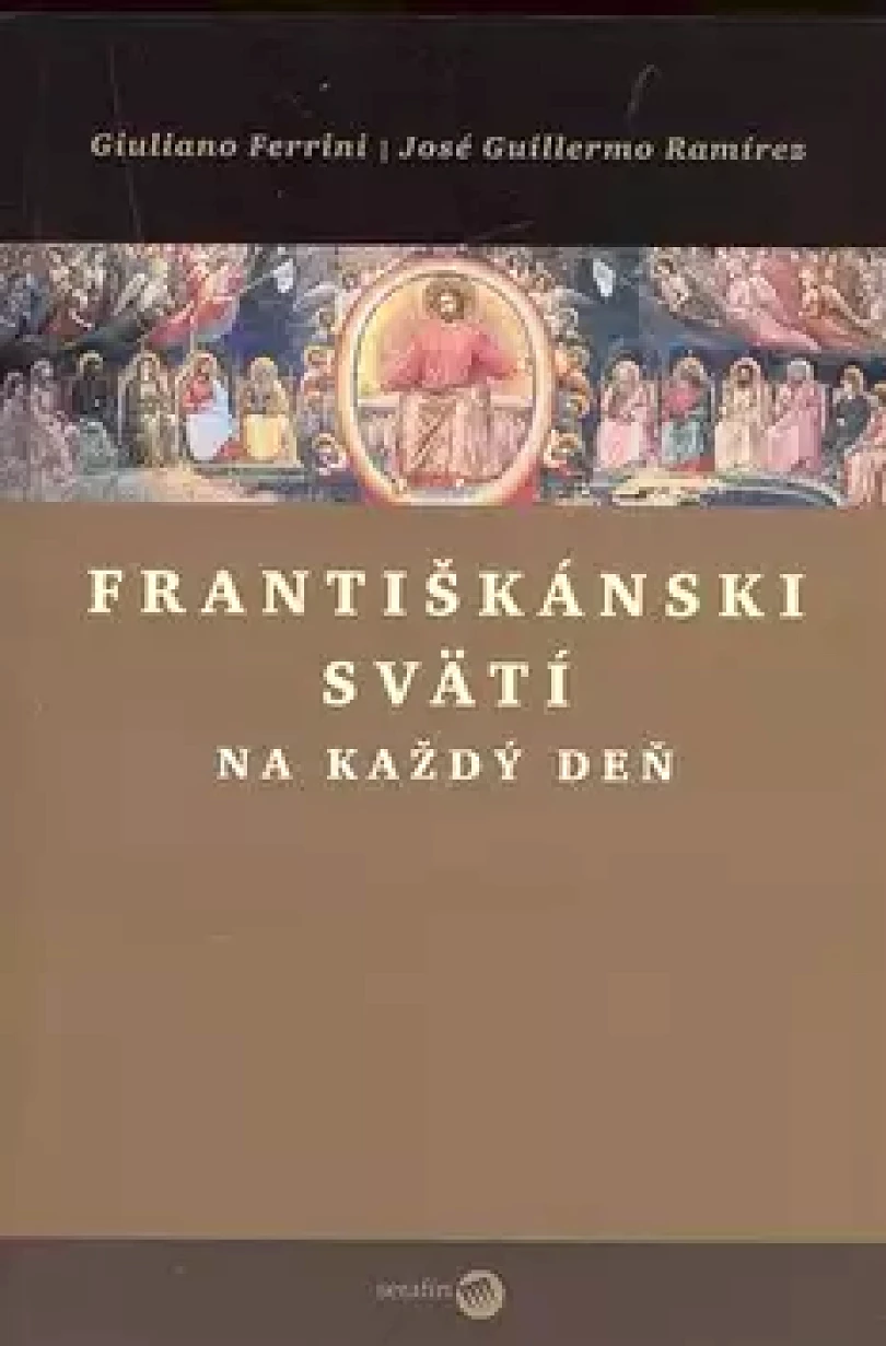 Františkánski svätí na každý deň (Guiliano; Ferrini,, 2006)
