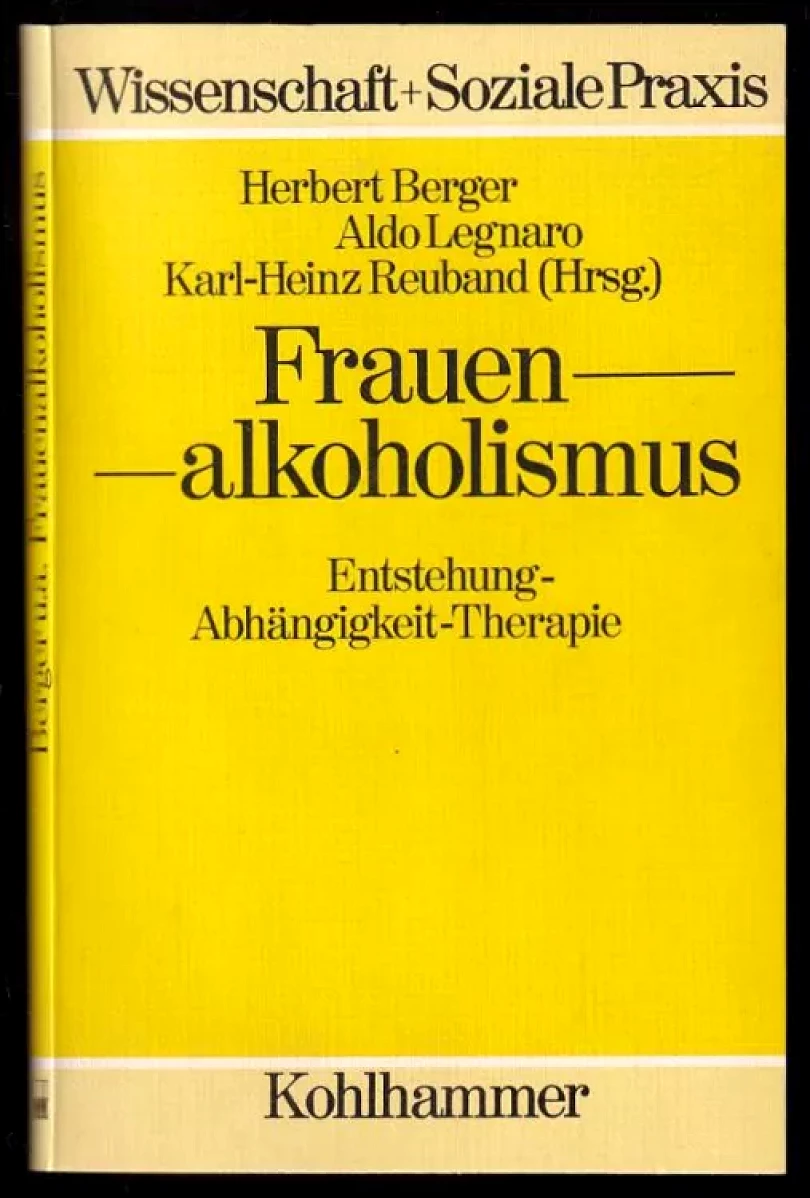 Frauenalkoholismus - Entstehung, Abhängigkeit, Therapie (Herbert Berger, 1983)