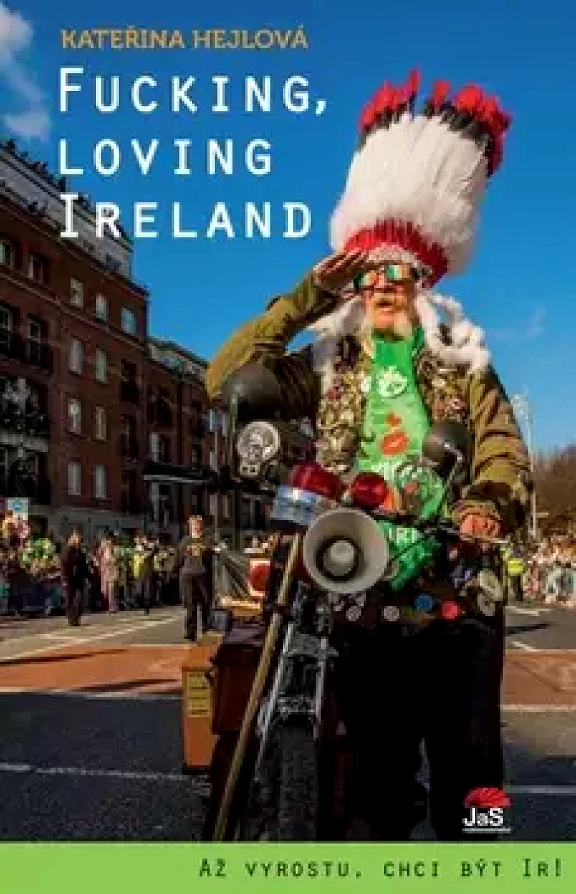 Fucking, loving Ireland (Kateřina Hejlová, 2014)