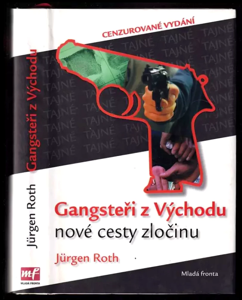 Levně Gangsteři z Východu - nové cesty zločinu (Jürgen Roth, 2007)