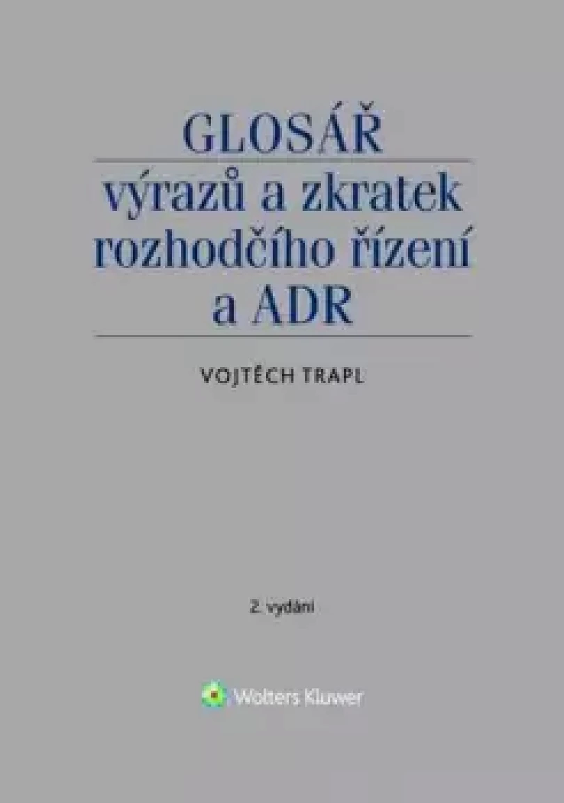 Glosář výrazů a zkratek rozhodčího řízení a ADR (Vojtěch Trapl, 2020)