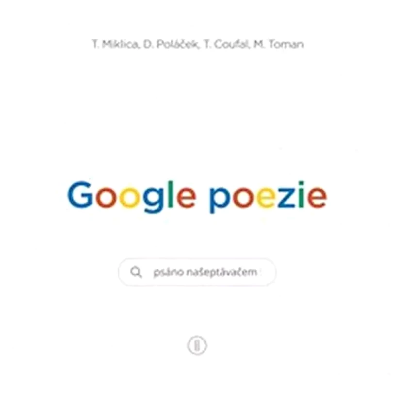 Levně Google poezie (Tomáš Miklica, 2020)