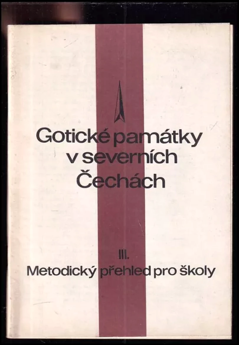 Levně Gotické památky v severních Čechách (, 1972)