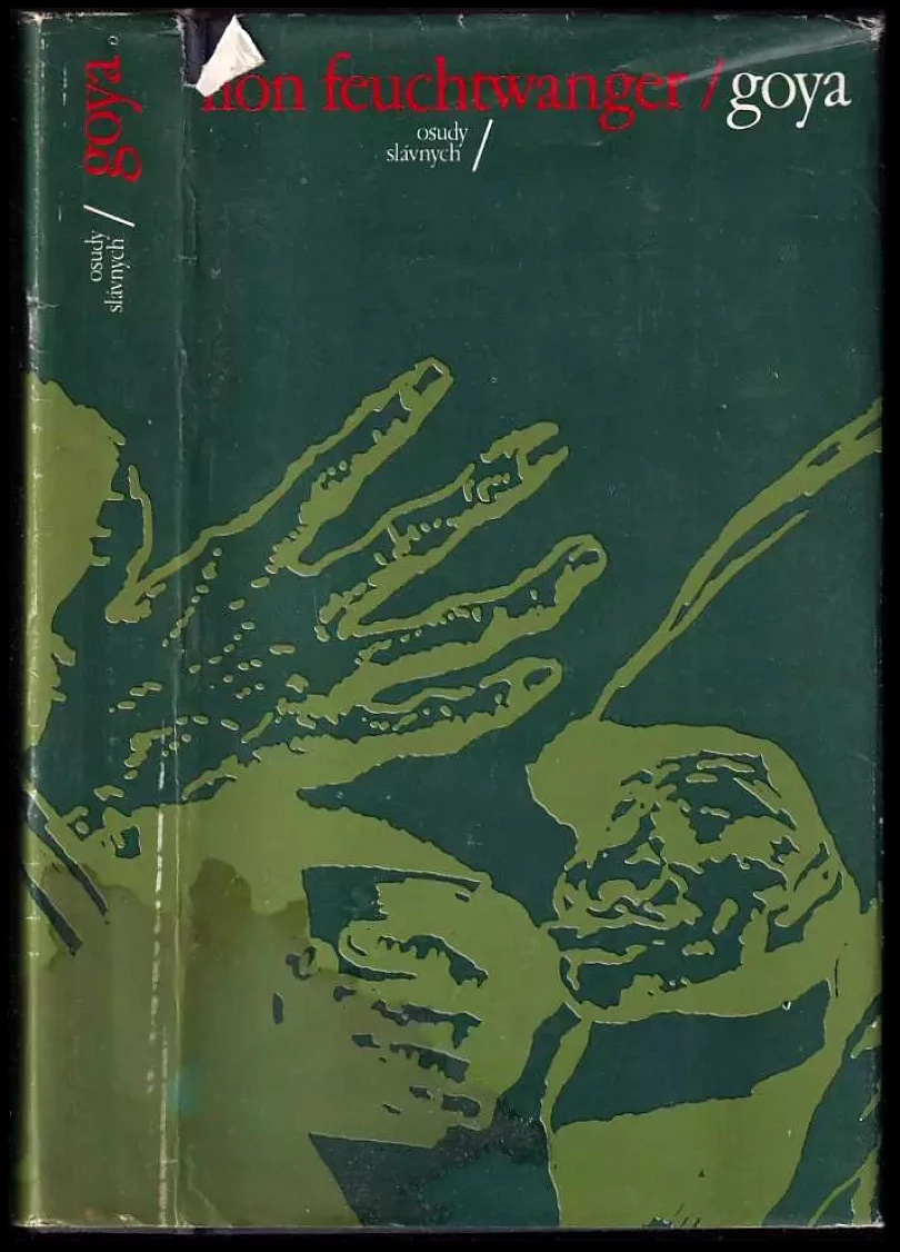 Goya, čiže, krutá cesta poznania (Lion Feuchtwanger, 1976)
