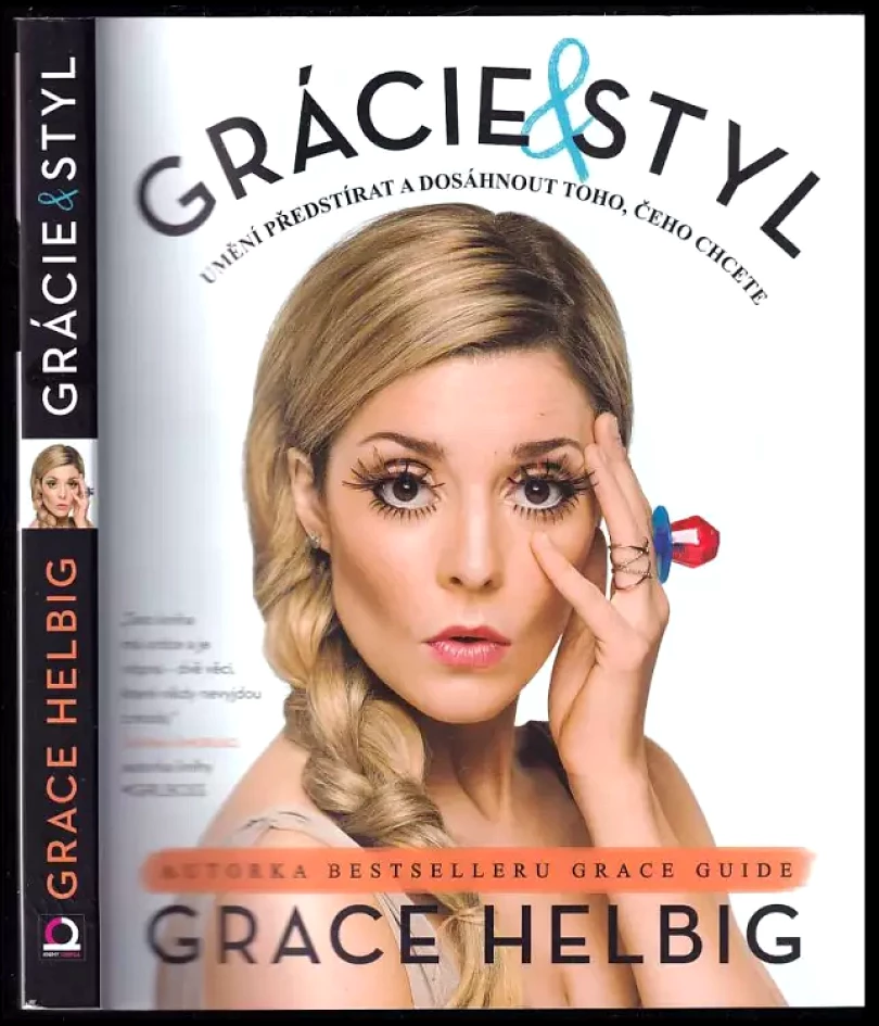 Levně Grácie & styl : umění předstírat a dosáhnout toho, čeho chcete (Grace Helbig, 2016)