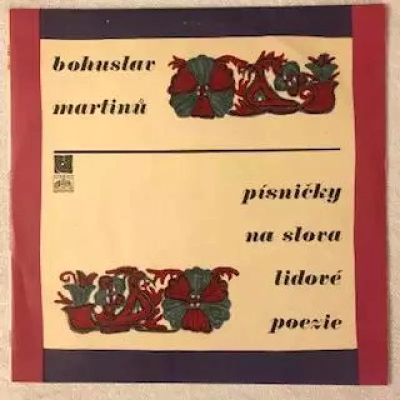 Levně Písničky Na Slova Lidové Poezie (Bohuslav Martinů, 1970)