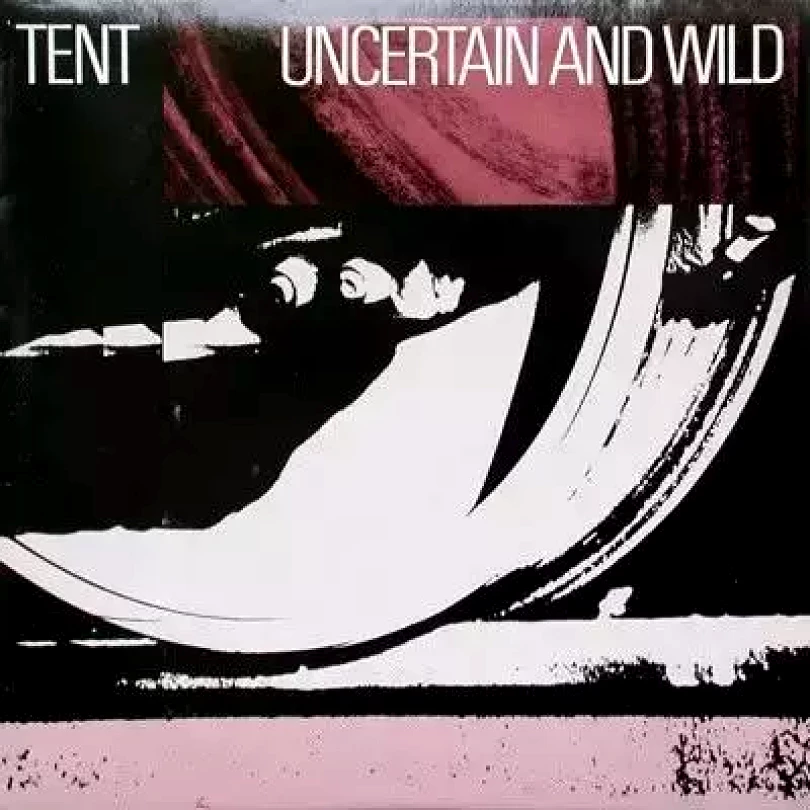 Levně Uncertain And Wild (Tent, 1985)