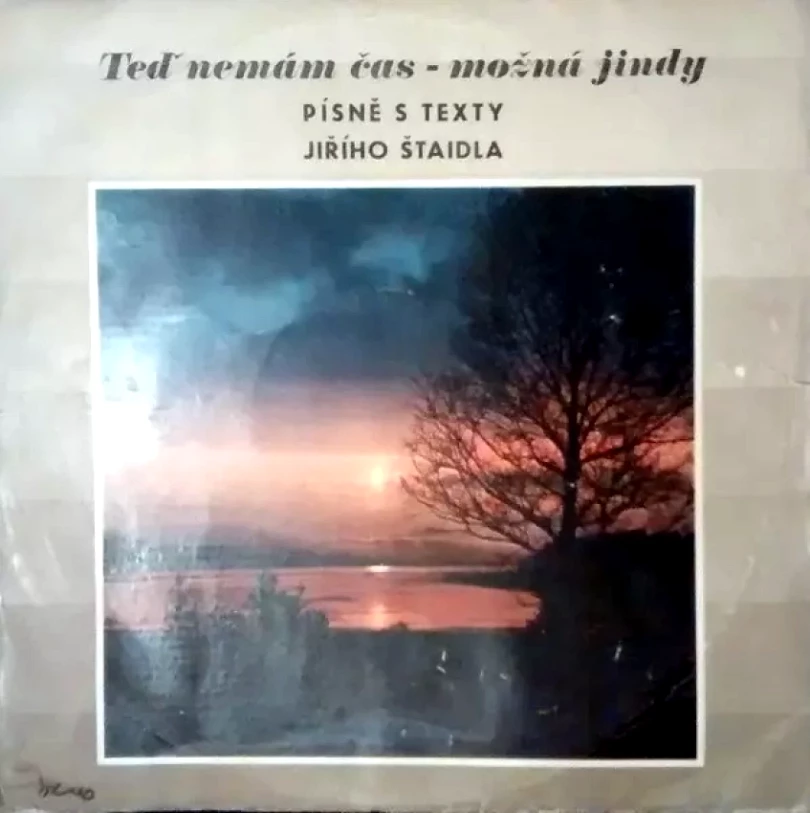 Levně Teď Nemám Čas - Možná Jindy (Písně S Texty Jiřího Štaidla) (Jiří Štaidl, 1969)