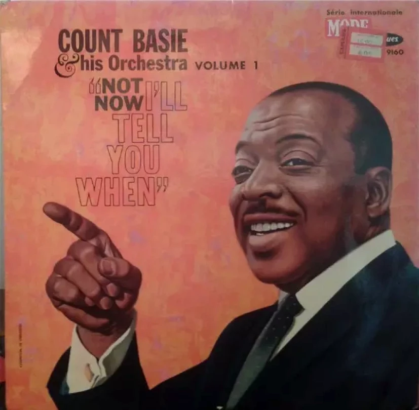 Levně Not Now, I'll Tell You When (Count Basie Orchestra, 1963)