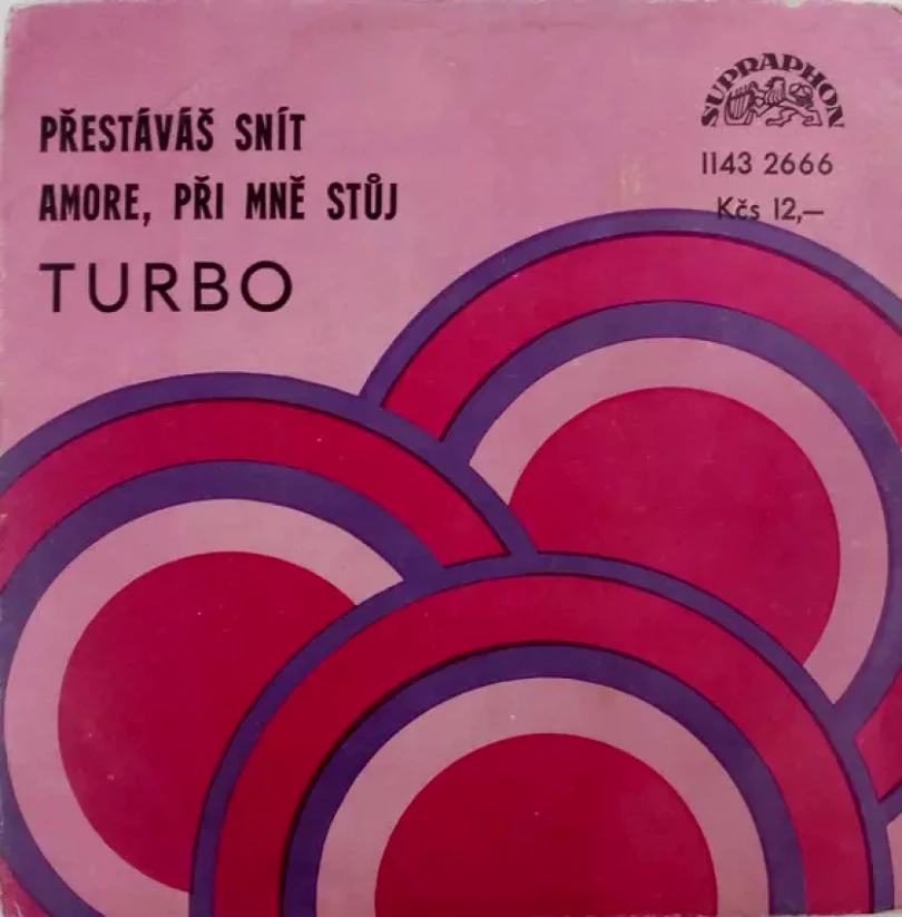 Levně Přestáváš Snít / Amore, Při Mně Stůj (Turbo, 1983)