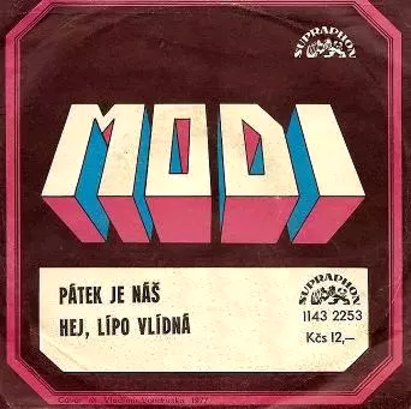 Levně Pátek Je Náš / Hej Lípo Vlídná (Modi, 1979)