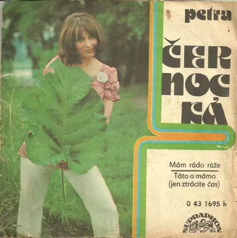 Levně Mám Ráda Růže / Táto A Mámo (Jen Ztrácíte Čas) (Petra Černocká, 1974)