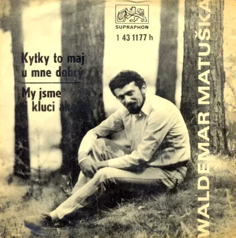 Levně Kytky To Maj U Mne Dobrý / My Jsme Ti Kluci Akorát (Waldemar Matuška, 1971)