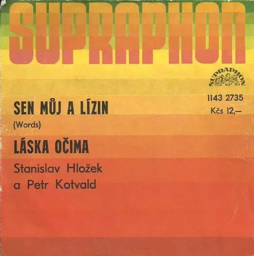 Levně Sen Můj A Lízin (Words) / Láska Očima (Stanislav Hložek & Petr Kotvald, 1983)