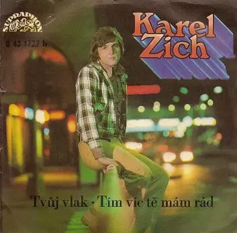 Levně Tvůj Vlak • Tím Víc Tě Mám Rád (Karel Zich, 1975)