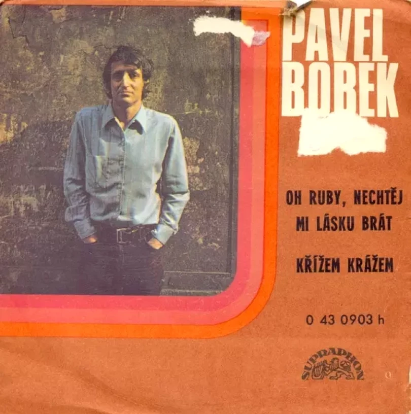 Levně Oh Ruby, Nechtěj Mi Lásku Brát / Křížem Krážem (Pavel Bobek, 1977)