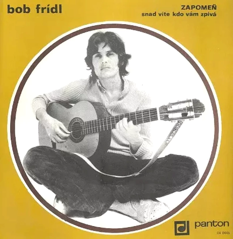 Levně Zapomeň / Snad Víte Kdo Vám Zpívá (Bob Frídl, 1973)