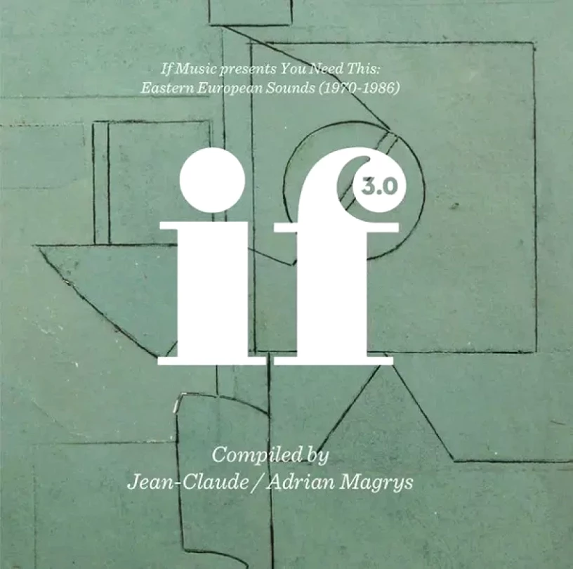 Levně If Music Presents You Need This: Eastern European Sounds (1970-1986) (If Music 3.0) LTD (Jean-Claude Thompson, 2016)