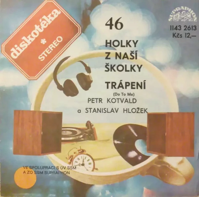 Levně Holky Z Naší Školky / Trápení (Do To Me) (Stanislav Hložek & Petr Kotvald, 1983)