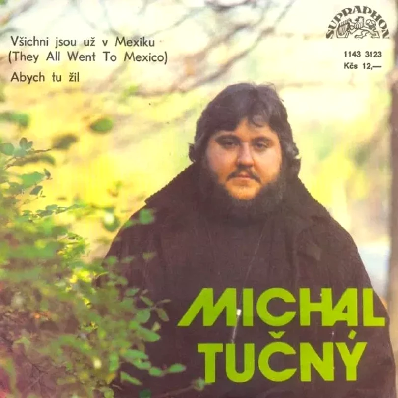 Levně Všichni Jsou Už V Mexiku (They All Went To Mexico) / Abych Tu Žil (Michal Tučný, 1986)