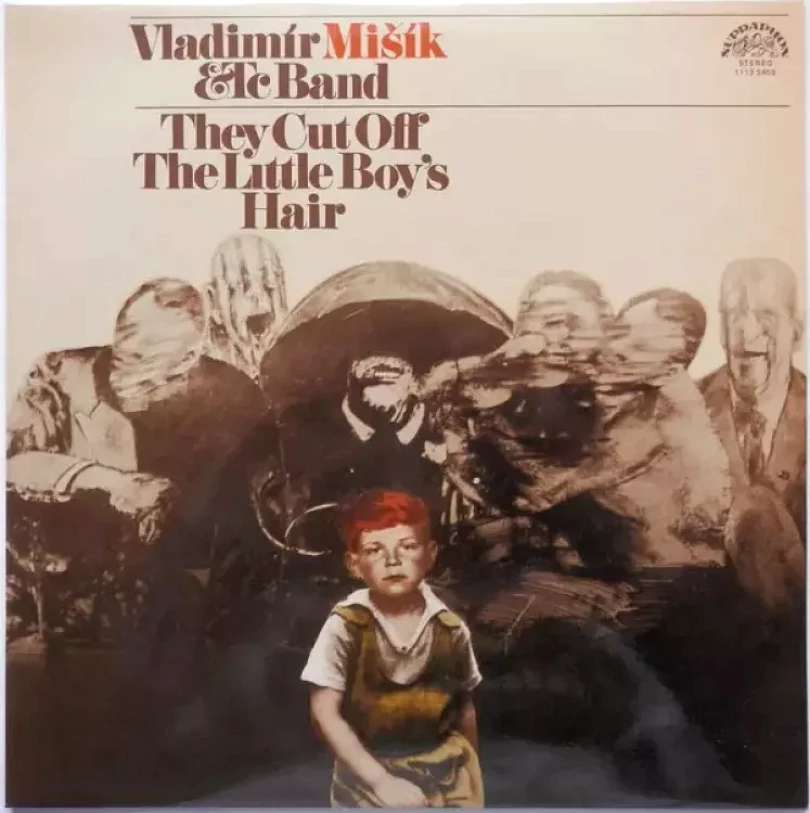 Levně They Cut Off The Little Boy's Hair (Vladimír Mišík, 1982)