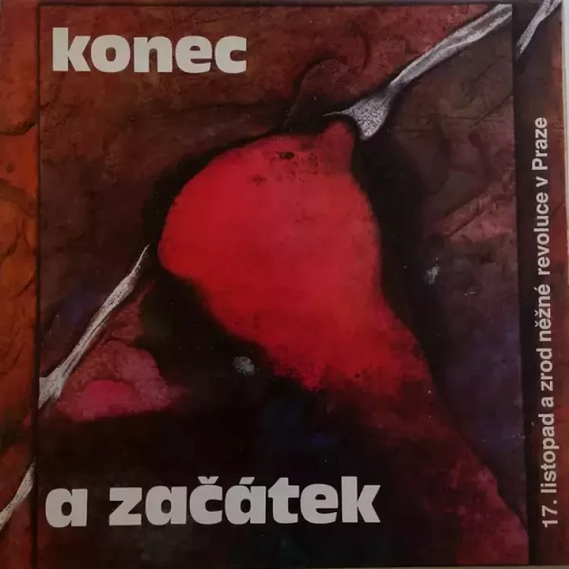 Levně Konec A Začátek - 17. Listopad A Zrod Něžné Revoluce V Praze (Various, 1990)