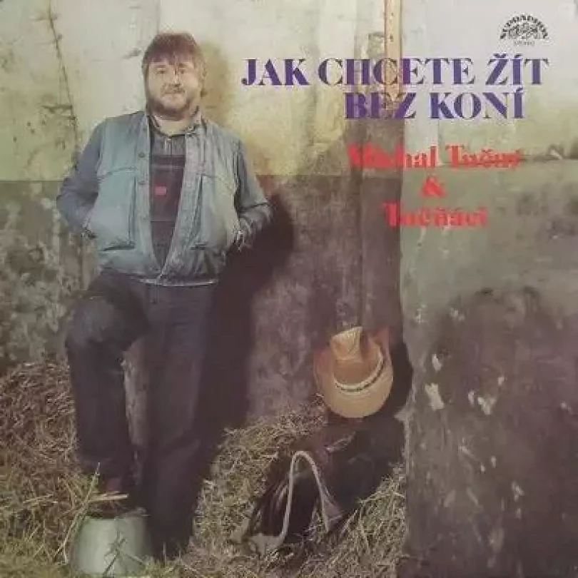 Levně Jak Chcete Žít Bez Koní (Michal Tučný, 1985)