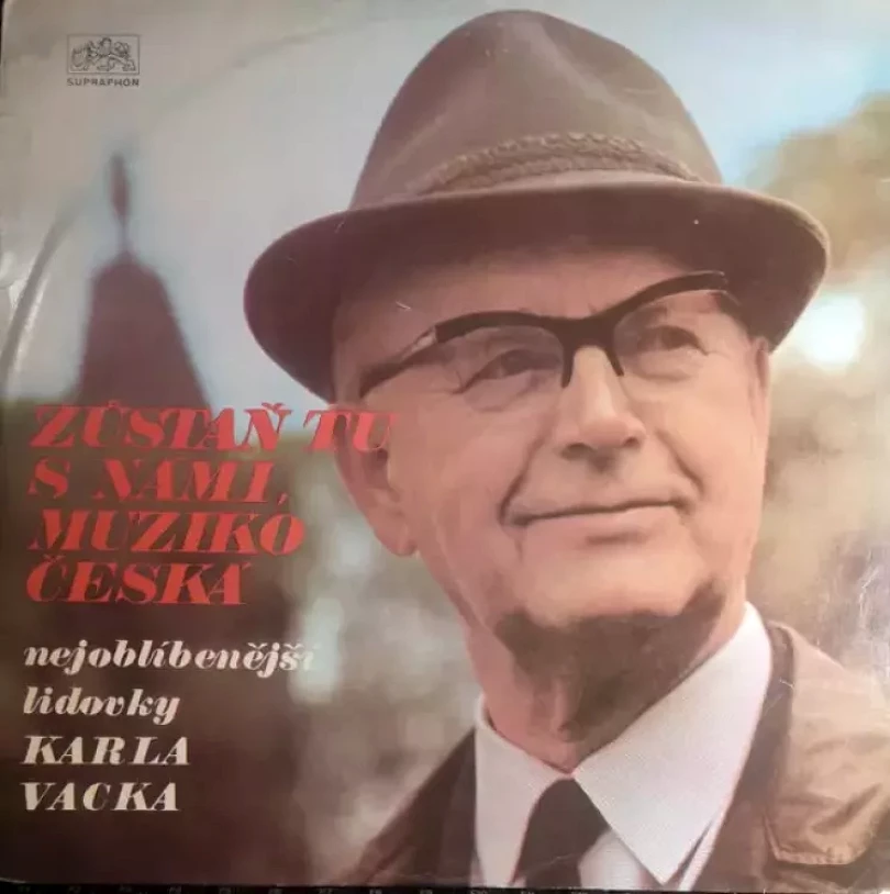 Levně Zůstaň Tu S Námi, Muziko Česká - Nejoblíbenější Lidovky Karla Vacka (Karel Vacek, 1971)