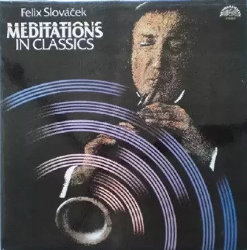 Levně Meditations In Classics (Felix Slováček, 1988)