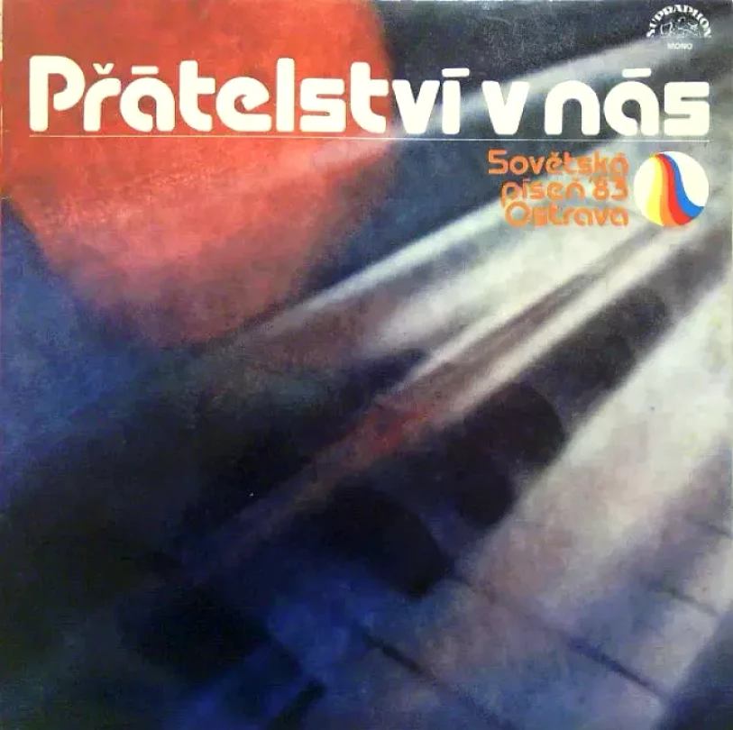 Levně Přátelství V Nás (Sovětská Píseň '83 Ostrava) (Various, 1984)