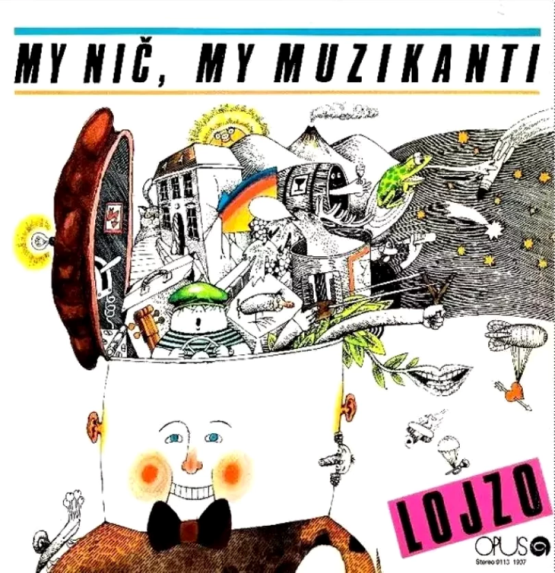 Levně My Nič, My Muzikanti (Lojzo, 1987)