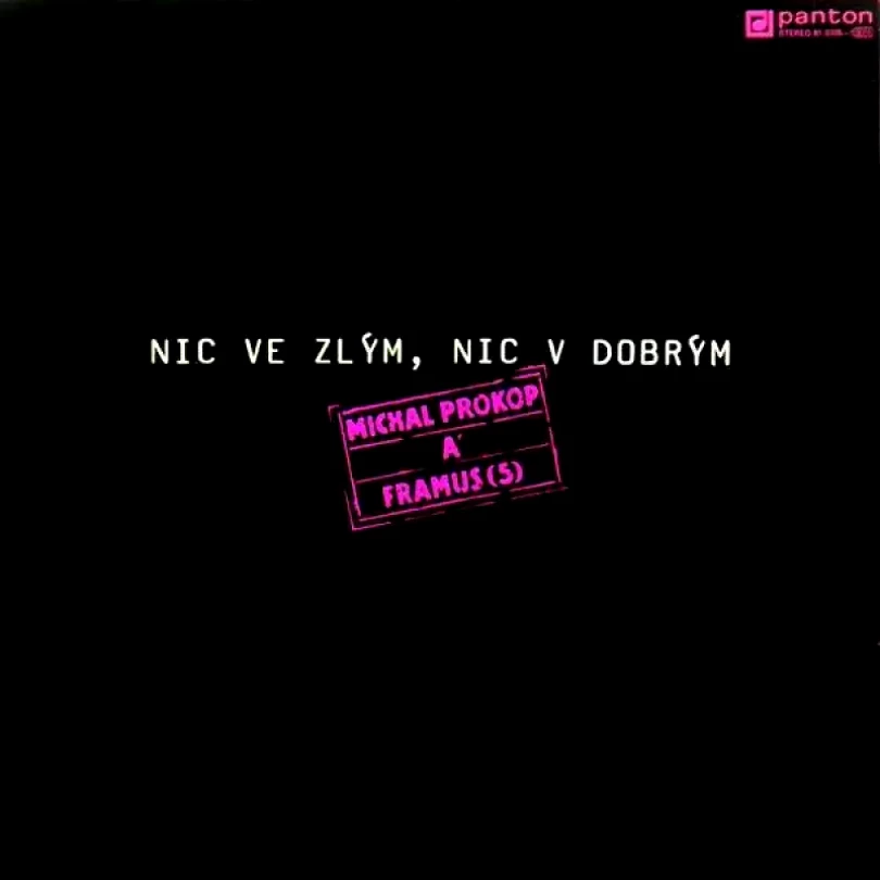 Levně Nic Ve Zlým, Nic V Dobrým (Framus Five, 1987)