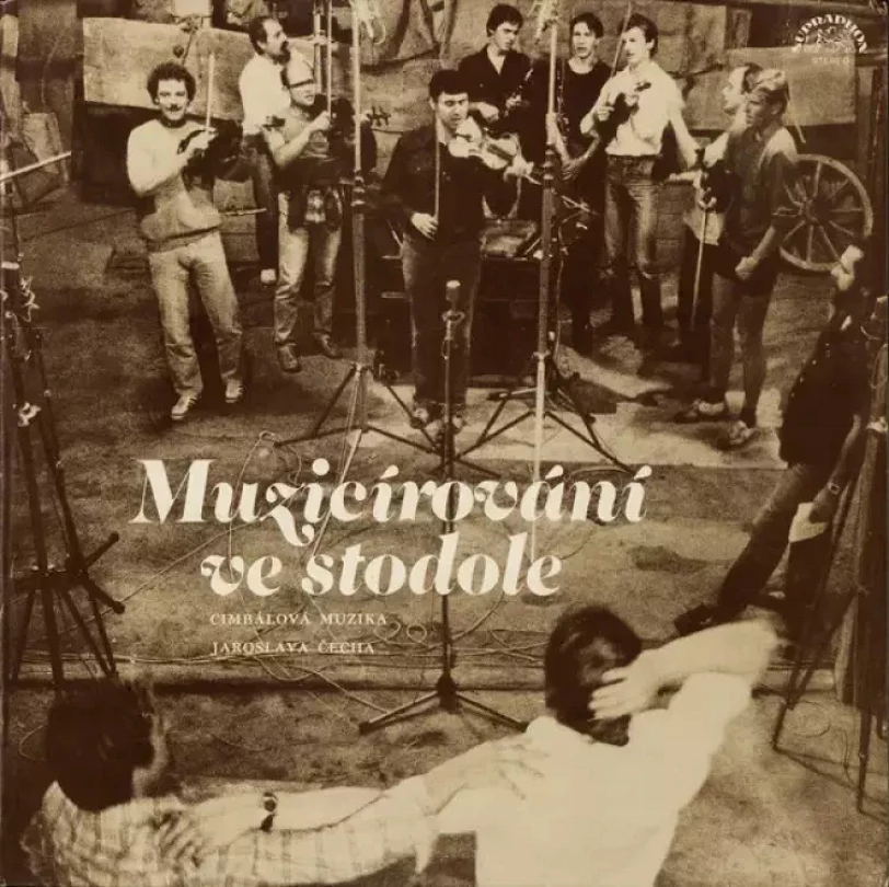 Levně Muzicírování Ve Stodole (Cimbálová Muzika Jaroslava Čecha, 1986)