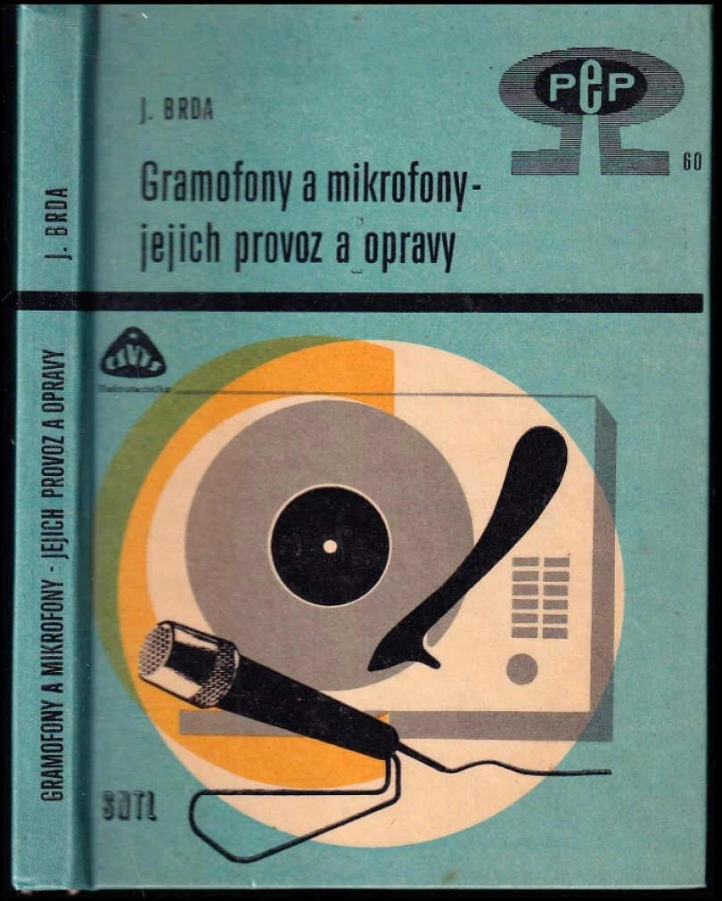 Levně Gramofony a mikrofony, jejich provoz a opravy (Jiří Brda, 1969)