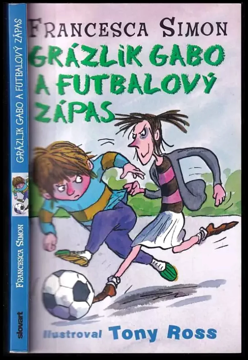 Levně Grázlik Gabo a futbalový zápas (Francesca Simon, 2011)
