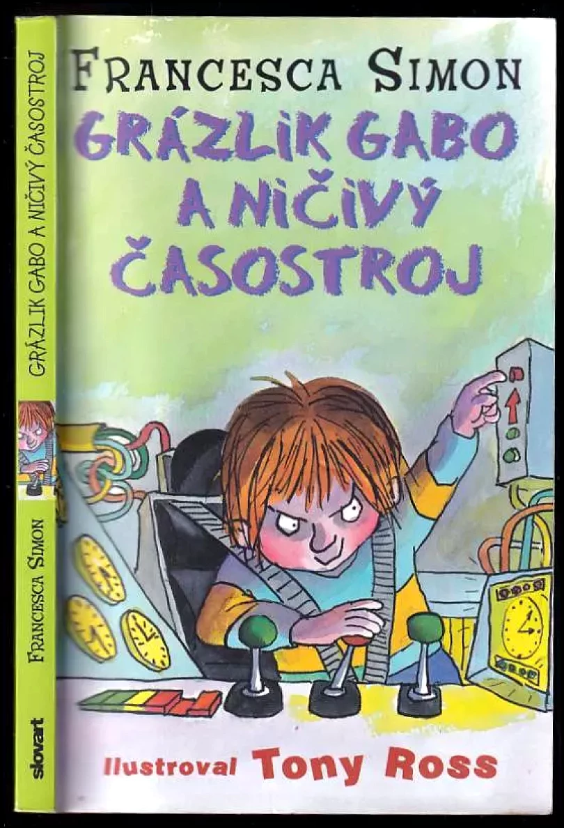 Levně Grázlik Gabo a ničivý časostroj (Francesca Simon, 2011)